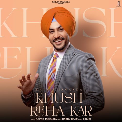 download Rajvir Jawanda  Khush Reha Kar mp3 Single Tracks song 