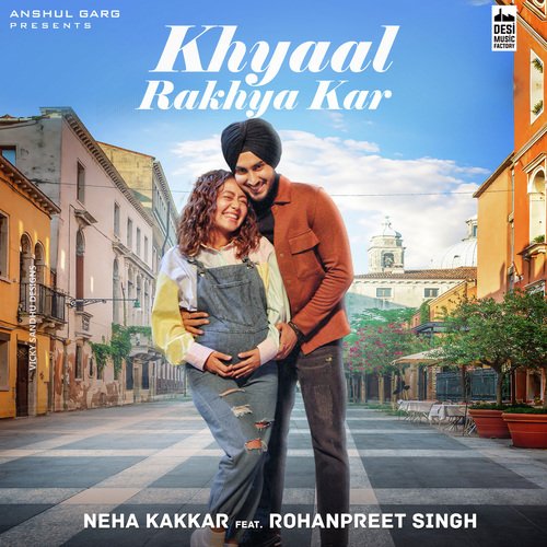 download Neha Kakkar, Rajat Nagpal  Khyaal Rakhya Kar mp3 Single Tracks song 