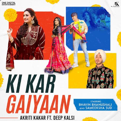 download Akriti Kakar, Deep Kalsi  Ki Kar Gaiyaan mp3 Single Tracks song 