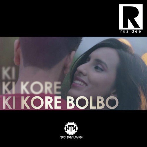 download Raz Dee  Ki Kore Bolbo mp3 Single Tracks song 