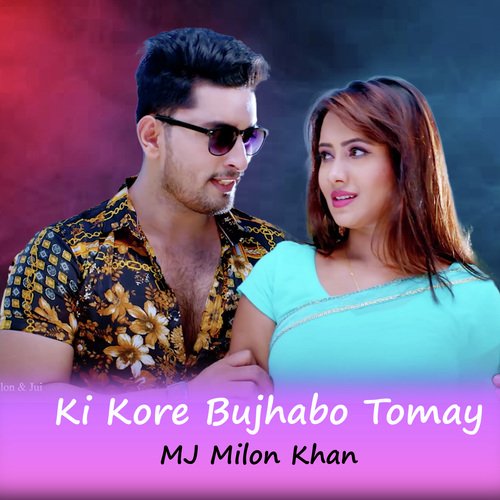 download   Ki Kore Bujhabo Tomay mp3 Single Tracks song 