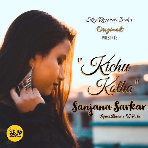 download Sanjana Sarkar  Kichu Kotha mp3 Single Tracks song 