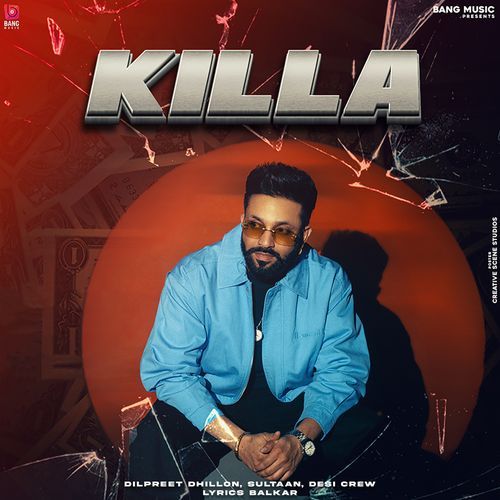 download Dilpreet Dhillon, Sultaan, Goldy Desi Crew  Killa mp3 Single Tracks song 