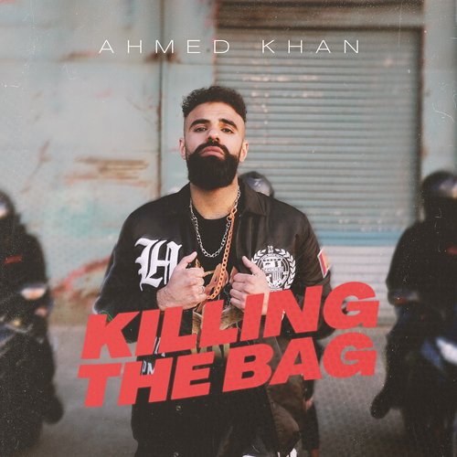 download Ahmed Khan  Killing The Bag mp3 Single Tracks song 