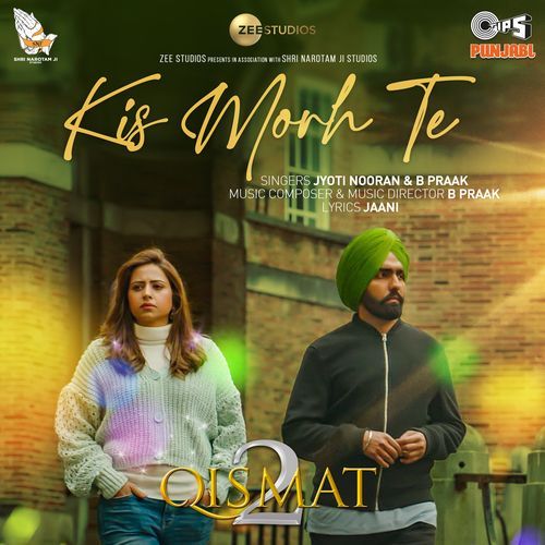 download B Praak, Jyoti Nooran, Jaani  Kis Morh Te mp3 Single Tracks song 