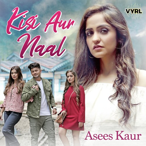 download Asees Kaur  Kisi Aur Naal mp3 Single Tracks song 