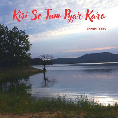 download   Kisi Se Tum Pyar Karo mp3 Single Tracks song 