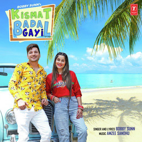 download Bobby Sunn, Amzee Sandhu  Kismat Badal Gayi mp3 Single Tracks song 