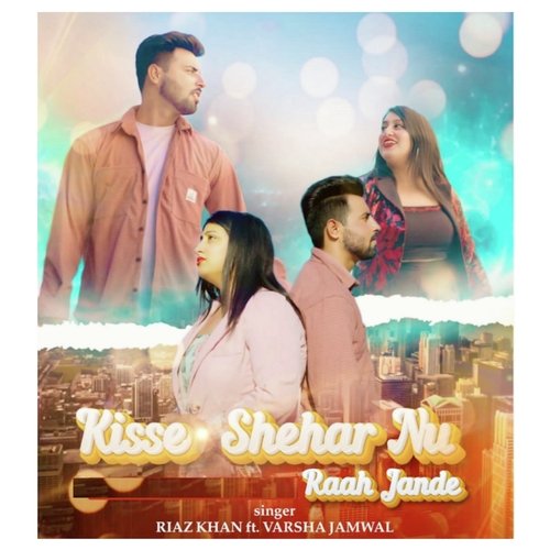 download Riaz Khan, Varsha Jamwal  Kisse Shehar Nu Raah Jande mp3 Single Tracks song 