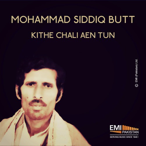 download Mohammad Siddiq Butt  Kithe Chali Aen Tun mp3 Single Tracks song 