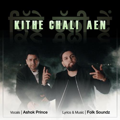 download Folk Soundz, Ashok Prince, Jelly Manjeetpuri  Kithe Chali Aen mp3 Single Tracks song 