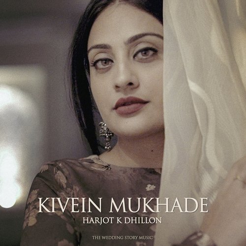 download Harjot K Dhillon  Kivein Mukhade mp3 Single Tracks song 