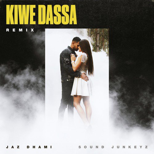 download Jaz Dhami, Sound Junkeyz  Kiwe Dassa mp3 Single Tracks song 