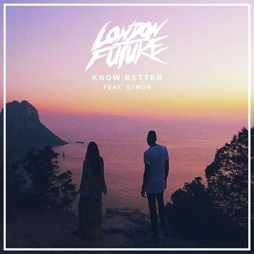 download London Future, Symon  Know Better mp3 Single Tracks song 