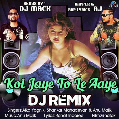 download Alka Yagnik, Shankar Mahadevan, Anu Malik, Aj  Koi Jaye To Le Aaye Dj Remix mp3 Single Tracks song 