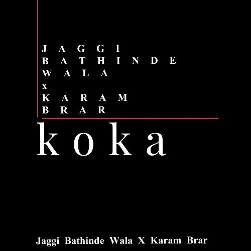 download Jaggi Bathinde Wala, Karam Brar  Koka mp3 Single Tracks song 