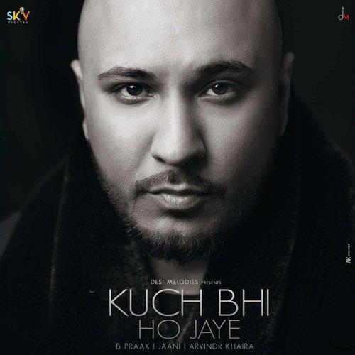 download B Praak  Kuch Bhi Ho Jaye mp3 Single Tracks song 