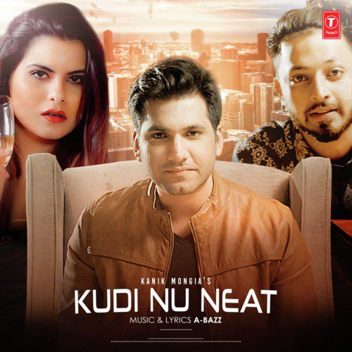 download A Baaz, Kanik Mongia  Kudi Nu Neat mp3 Single Tracks song 