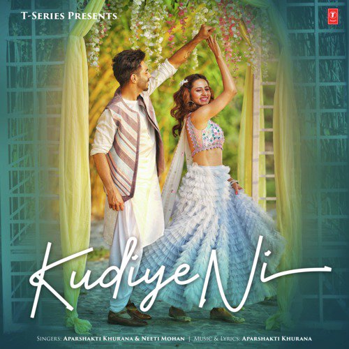 download Aparshakti Khurana, Neeti Mohan  Kudiye Ni mp3 Single Tracks song 