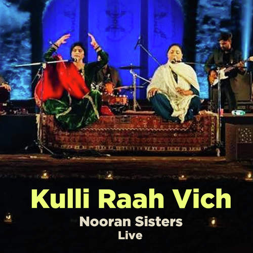 download Nooran Sisters  Kulli Rah Vich Nooran Sisters Live mp3 Single Tracks song 