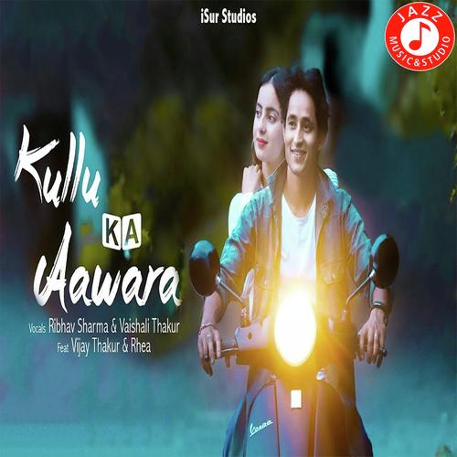 download Ribhav Sharma, Vaishali Thakur  Kullu Ka Awara mp3 Single Tracks song 