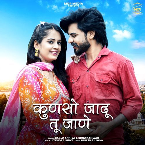 download Bablu Ankiya, Sonu Kanwar  Kunso Jaadu Tu Jane mp3 Single Tracks song 