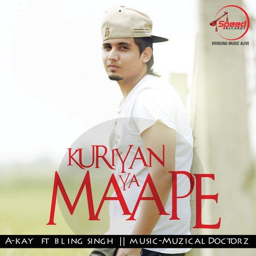 download A-Kay, Bling Singh  Kuriyan Ya Maape mp3 Single Tracks song 