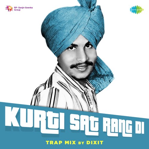 download Amar Singh Chamkila, Amarjot, Dixit  Kurti Sat Rang Di Trap Mix mp3 Single Tracks song 