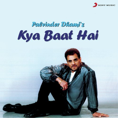 download Palvinder Dhami  Kya Baat Hai mp3 Single Tracks song 