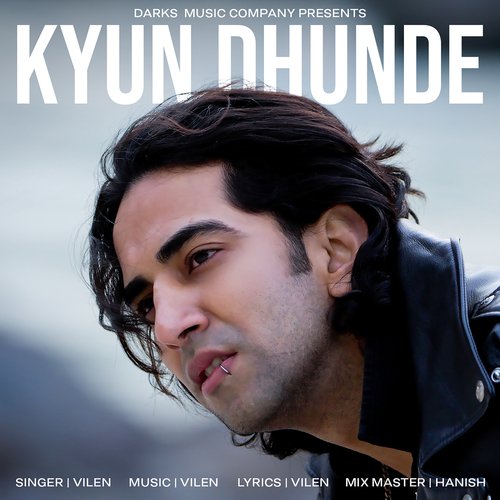 download Vilen  Kyun Dhunde mp3 Single Tracks song 