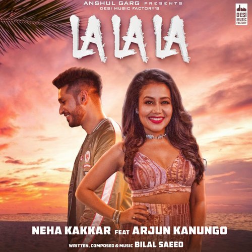 download Neha Kakkar, Arjun Kanungo  La La La mp3 Single Tracks song 