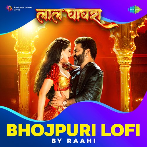 download Raahi, Pawan Singh, Shilpi Raj  Laal Ghaghra LoFi mp3 Single Tracks song 