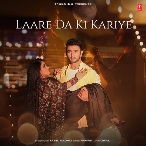 download Yash Wadali  Laare Da Ki Kariye mp3 Single Tracks song 