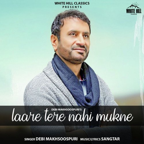 download Debi Makhsoospuri  Laare Tere Nahi Mukne mp3 Single Tracks song 