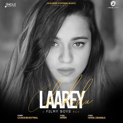 download Chakshu Kotwal  Laarey mp3 Single Tracks song 