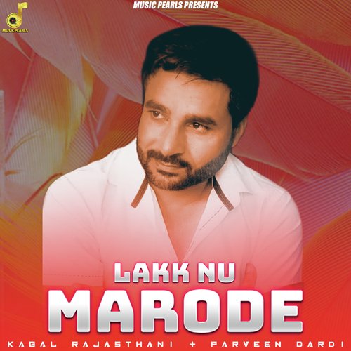 download Kabal Rajasthani, Parveen Dardi  Lakk Nu Marode mp3 Single Tracks song 