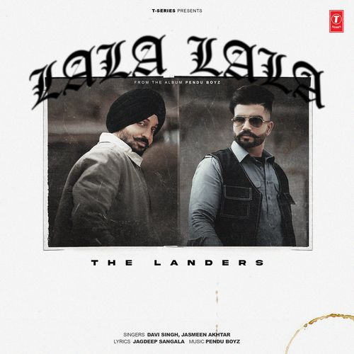 download The Landers, Jasmeen Akhtar, Pendu Boyz  Lala Lala mp3 Single Tracks song 