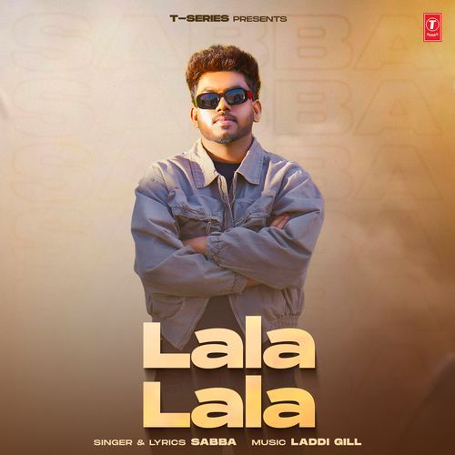 download Sabba, Laddi Gill  Lala Lala mp3 Single Tracks song 