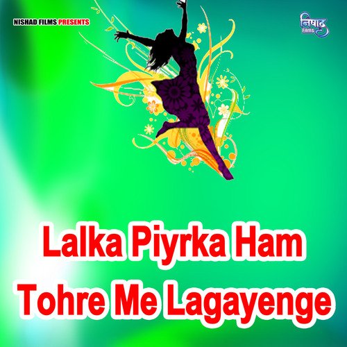 download Khesari Lal Yadav  Lalka Piyrka Ham Tohre Me Lagayenge mp3 Single Tracks song 