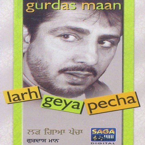 download Gurdaas Maan  Larh Geya Pecha mp3 Single Tracks song 