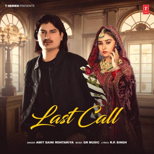 download Amit Saini Rohtakiya, Gaurav Panchal (GR Music)  Last Call mp3 Single Tracks song 