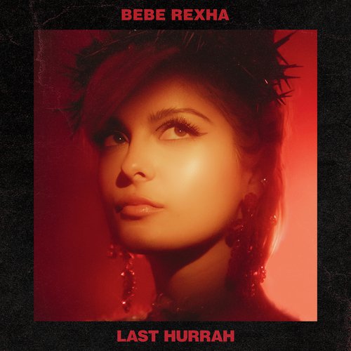 download Bebe Rexha  Last Hurrah mp3 Single Tracks song 