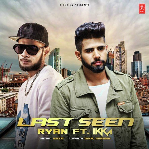 download Ryan, Ikka  Last Seen mp3 Single Tracks song 