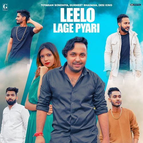 download Gurmeet Bhadana, Totaram Sondhiya, Desi King  Leelo Lage Pyari mp3 Single Tracks song 