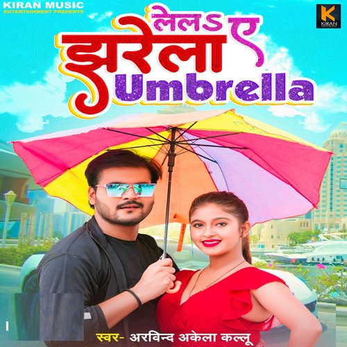 download Arvind Akela Kallu  Lela Ye Jharela Umbrella mp3 Single Tracks song 