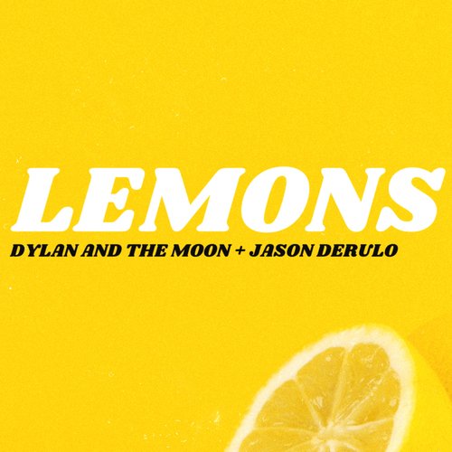 download Dylan And The Moon, Jason Derulo  Lemons mp3 Single Tracks song 