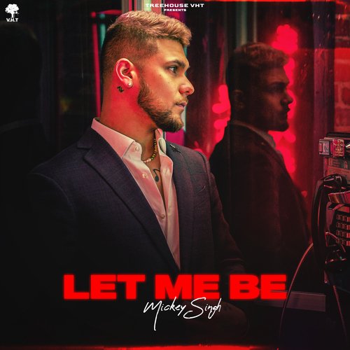 download Mickey Singh  Let Me Be mp3 Single Tracks song 