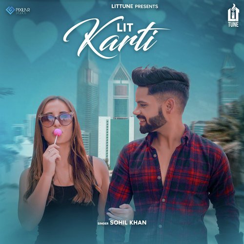 download Sohil Khan  Lit Karti mp3 Single Tracks song 