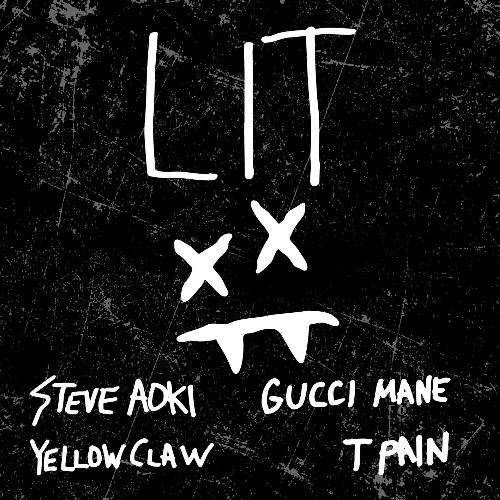 download Steve Aoki, Yellow Claw, Gucci Mane, T-Pain, Steve Aoki & Yellow Claw  Lit mp3 Single Tracks song 