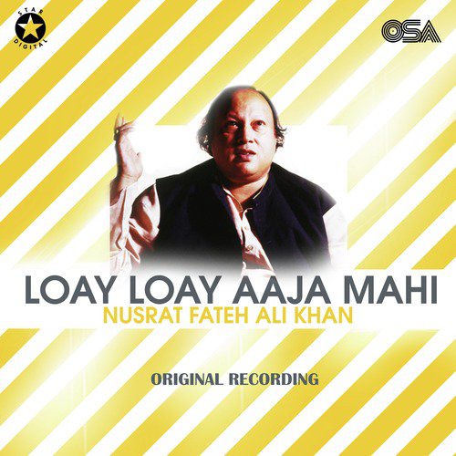 download Nusrat Fateh Ali Khan  Loay Loay Aaja Mahi mp3 Single Tracks song 